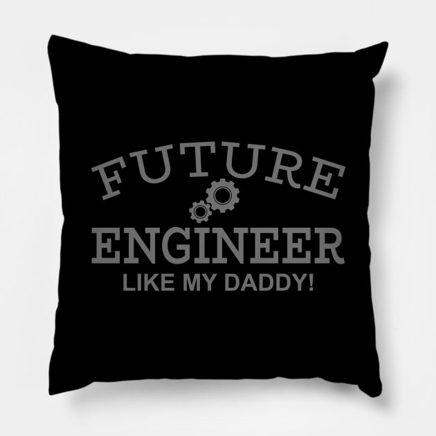 Future Engineer Like My Daddy! Pillow by PeppermintClover