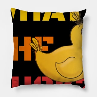 What The Duck - Funny Duck Pillow