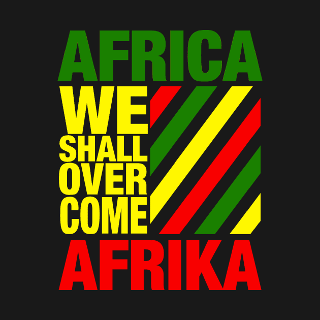 AFRICA-WE SHALL OVER COME by truthtopower