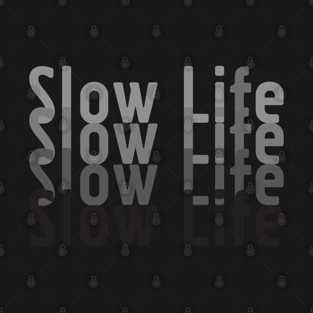 Slow life by EKKA STUDIO