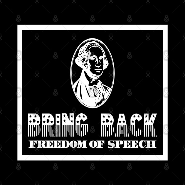 Bring Back Free Speech | Freedom of Speech Design by DesignsbyZazz