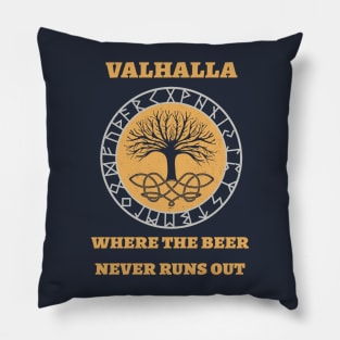 Valhalla where the beer never runs out Pillow