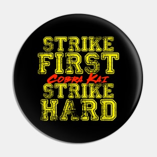 Cobra Kai No Mercy Strike First Strike Hard Pin