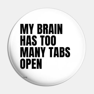 my brain has too many tabs open Pin