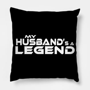 "MY HUSBAND'S A LEGEND" White Text / Black Outline Pillow