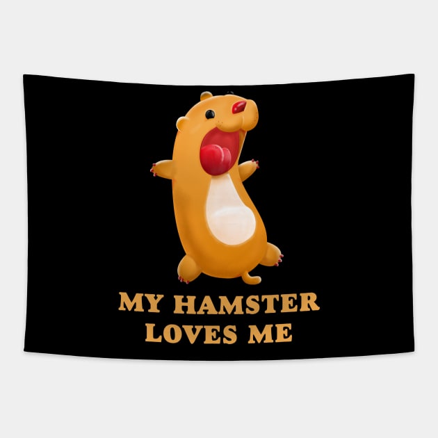 My Hamster Loves Me Tapestry by W.Pyzel