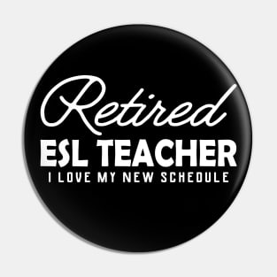 Retired ESL Teacher Pin