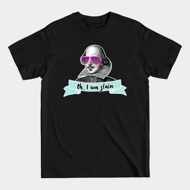 Disover I Am Slain - William Shakespeare - T-Shirt