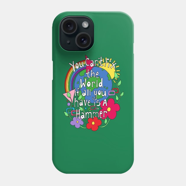 You cant fix the world Phone Case by Kezylou