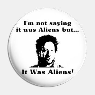 It Was Alien Pin