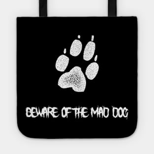 Beware of the mad dog Tote