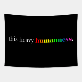 this heavy humanness Tapestry