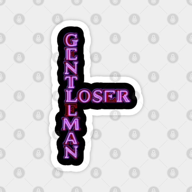 Gentleman Loser Magnet by synaptyx