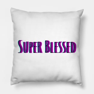 Super Blessed Pillow