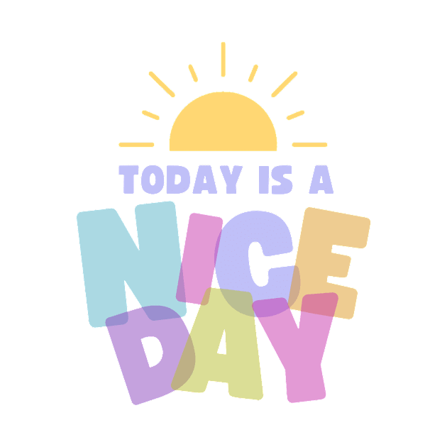 Today Is A Nice Day by ehmacarena-art