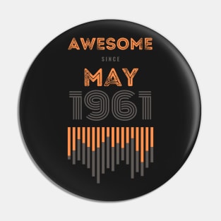 Awesome Since May 1961, 60 years old, 60th Birthday Gift Pin