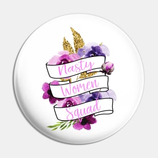 Nasty Women Squad Floral Feminist Design Pin