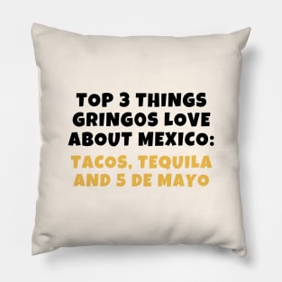 Things gringos love about mexico Pillow