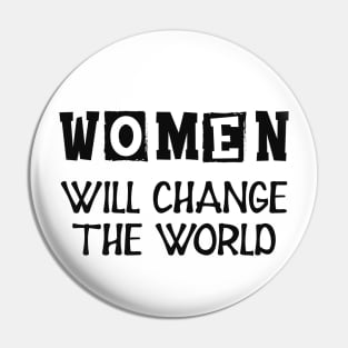 Women will change the world Pin