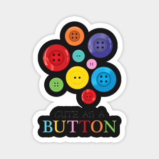 cute as a button Magnet