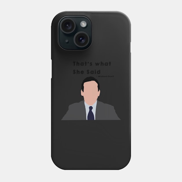 “That’s what she said” Micheal Scott - the Office quote Phone Case by digitalsbyannnn