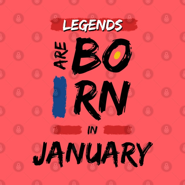 Legends are Born in January (BLACK Font) T-Shirt by Xtian Dela ✅