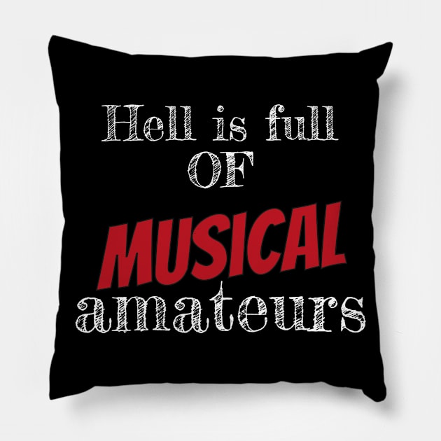 Hell is full of musical amateurs Pillow by TS Studio