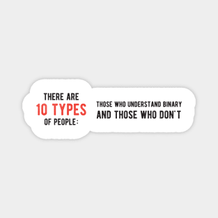 There are 10 type of people Binary - Funny Programming Jokes Magnet