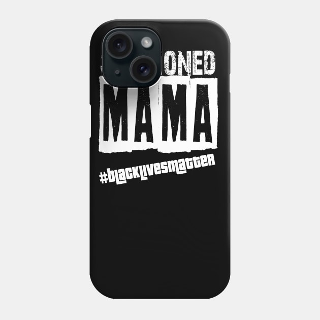 Wall Of Moms/Summond Mama | black lives matter tee Phone Case by hadlamcom