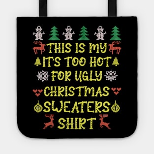 This is my it's too hot for ugly christmas sweaters t-shirt Tote