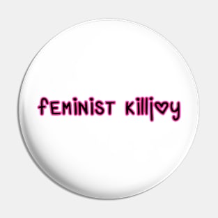 Feminist Killjoy Pin