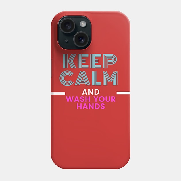 Keep calm and wash your hands coronavirus Phone Case by ronfer