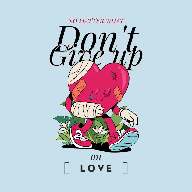 dont give up on love by WOAT