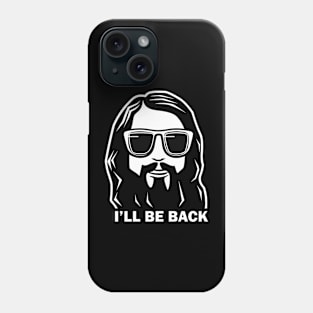 Christian, I'll Be Back, Jesus Saying, Motivational Phone Case