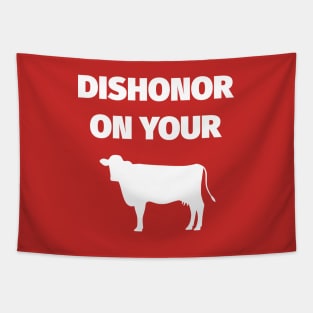 Dishonor On Your Cow Tapestry