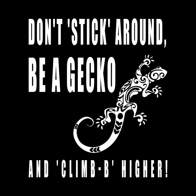 Don't 'stick' around, be a gecko and 'climb-b' higher by Double You Store