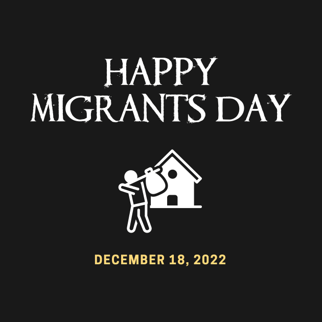 Happy International Migrants Day December 18, 2022 by Tee Shop