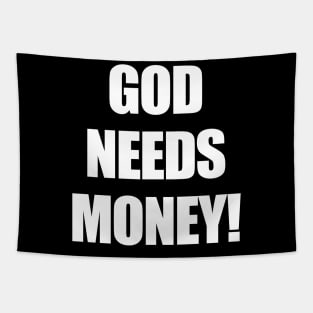 GOD NEEDS MONEY! Tapestry