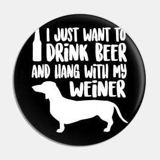 WEINER DOG TSHIRT Drink Beer  Hang With My Weiner Pin