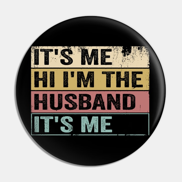 It's Me Hi I'm The Husband Funny Humor T Father's day Pin by CreativeSalek