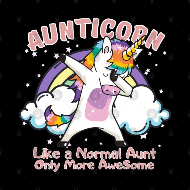 Aunticorn Like a Normal Aunt But More Awesome by StylishPrinting