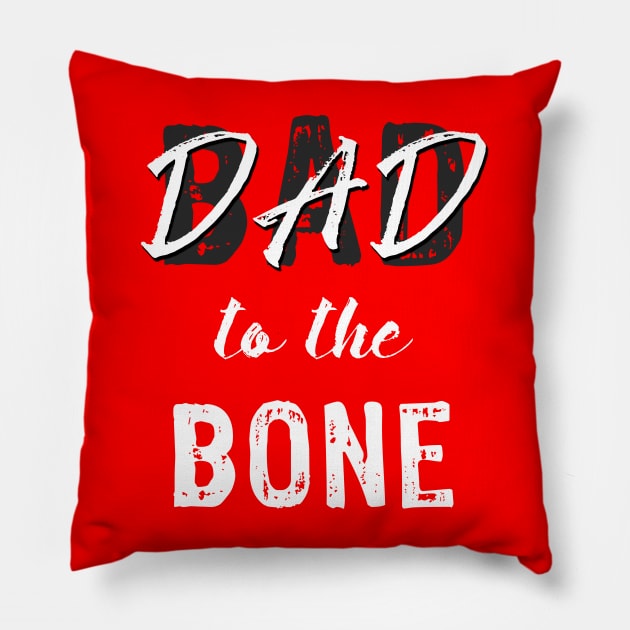 Dad to the Bone Pillow by Scar