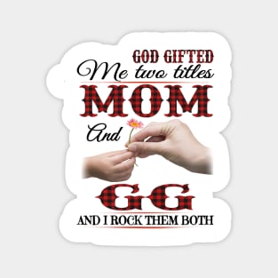 Vintage God Gifted Me Two Titles Mom And Gmas Wildflower Hands Flower Happy Mothers Day Magnet