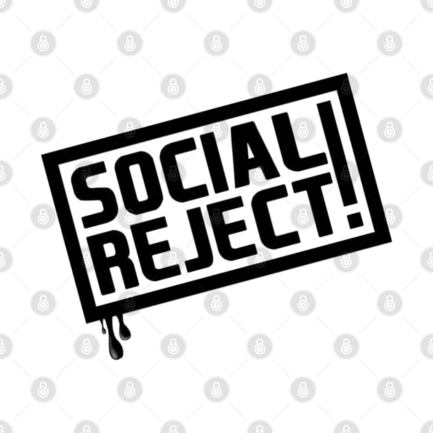 Social Reject! (Black) by Social Reject!