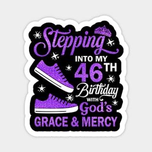 Stepping Into My 46th Birthday With God's Grace & Mercy Bday Magnet