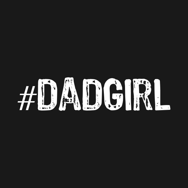 #DadGirl Gift for Dad's Daughter - Fathers Day Gift by Yasna