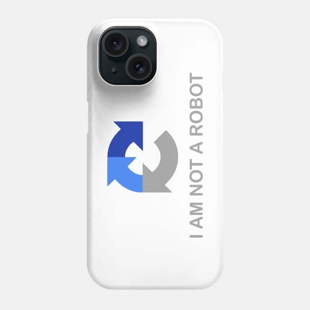 I am not a Robot Phone Case by Solenoid Apparel