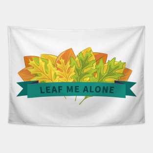 Leaf Me Alone Banner Tapestry