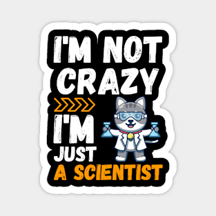 I'm not crazy, I'm just a scientist Magnet