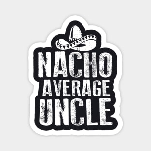 Nacho Average Uncle Vintage Magnet